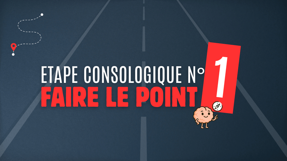 Etape 1 – Faire le point