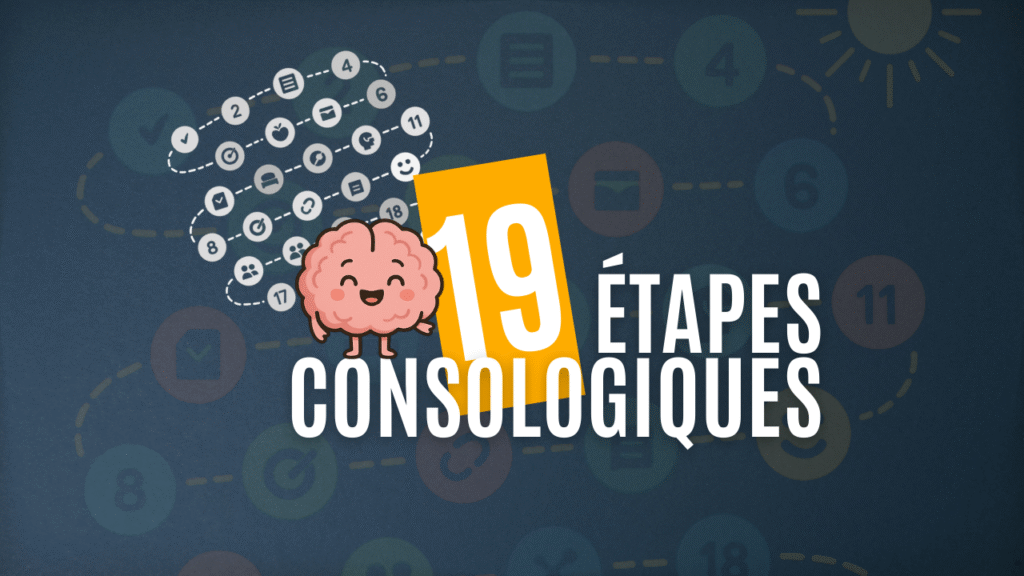 Les 19 étapes consologiques