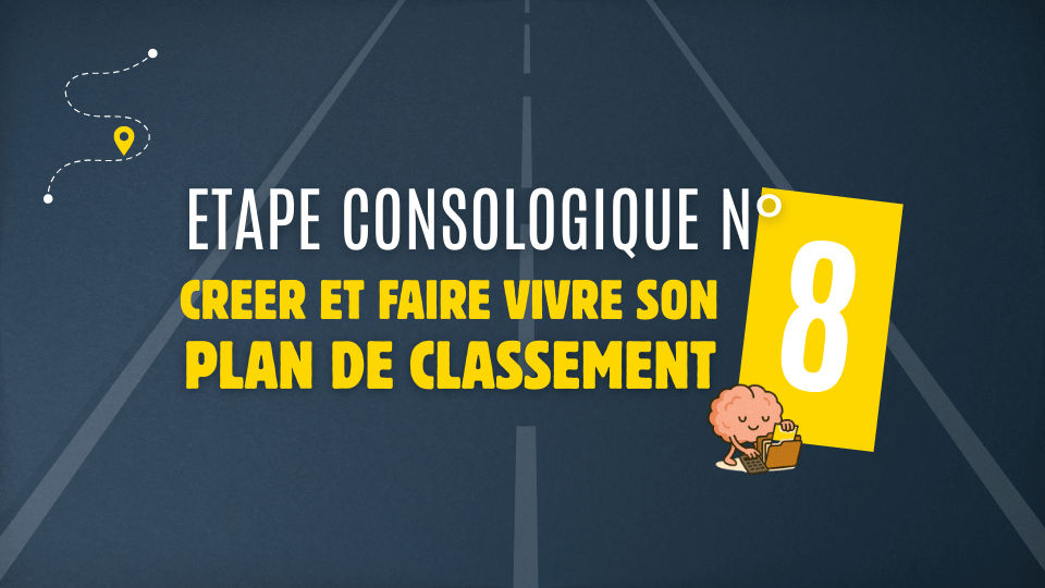 Etape 8 – Faire son plan de classement
