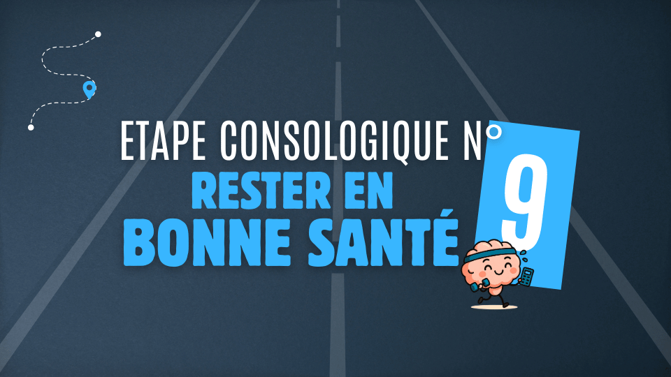 Etape 9 – Rester en bonne santé